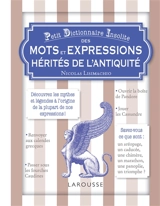 Petit dictionnaire insolite des mots et expressions hérités de l'Antiquité - Nicolas Lisimachio