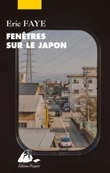 Fenêtres sur le Japon : ses écrivains et cinéastes - Eric Faye