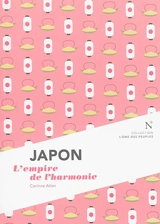 Japon : l'empire de l'harmonie - Corinne Atlan