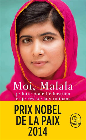 Moi, Malala, je lutte pour l'éducation et je résiste aux talibans - Malala Yousafzai