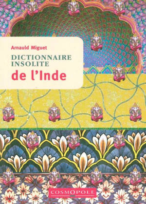 Dictionnaire insolite de l'Inde - Arnauld Miguet