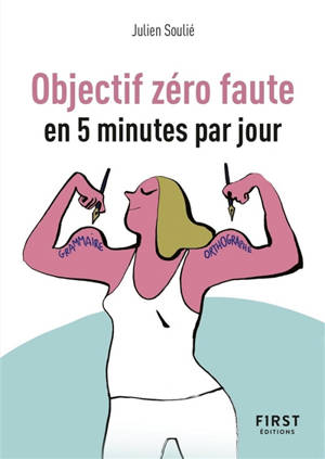 Objectif zéro faute : en 5 minutes par jour - Julien Soulié