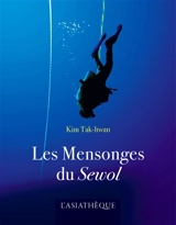Les mensonges du Sewol - Tak-Hwan Kim