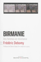 Birmanie : des femmes en résistance - Frédéric Debomy
