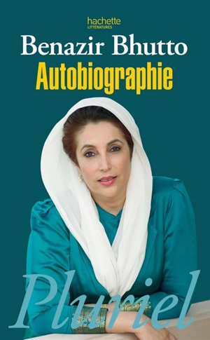 Autobiographie - Benazir Bhutto