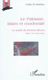 Pakistan, islam et modernité : le projet de Benazir Bhutto - Carla Di Martino