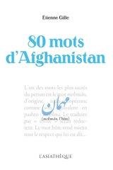 80 mots d'Afghanistan - Etienne Gille