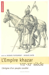 L'empire Khazar, VIIe-XIe siècle : l'énigme d'un peuple cavalier