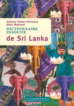 Dictionnaire insolite de Sri Lanka - Anthony Goreau-Ponceaud