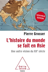 L'histoire du monde se fait en Asie : une autre vision du XXe siècle - Pierre Grosser