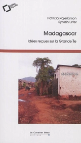 Madagascar : idées reçues sur la grande île - Patricia Rajeriarison