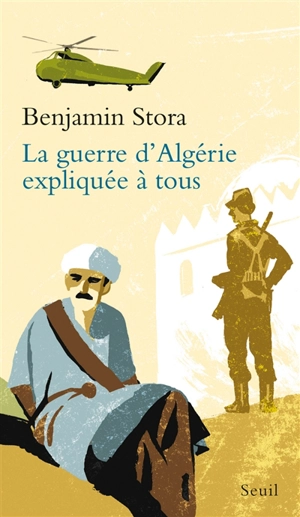 La guerre d'Algérie expliquée à tous - Benjamin Stora