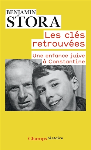 Les clés retrouvées : une enfance juive à Constantine - Benjamin Stora