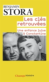 Les clés retrouvées : une enfance juive à Constantine - Benjamin Stora