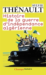Histoire de la guerre d'indépendance algérienne - Sylvie Thénault