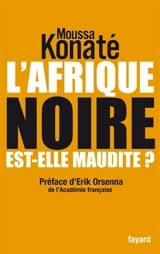 L'Afrique noire est-elle maudite ? - Moussa Konaté
