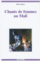 Chants de femmes au Mali - René Luneau