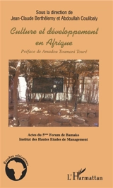 Culture et développement en Afrique : actes du 5e Forum de Bamako, Institut des hautes études de management - INSTITUT DES HAUTES ÉTUDES EN MANAGEMENT (Bamako). Forum (5 ; 2005)