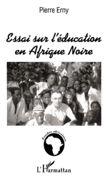 Essai sur l'éducation en Afrique noire - Pierre Erny