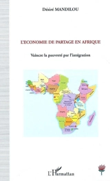L'économie de partage en Afrique : vaincre la pauvreté par l'intégration - Désiré Mandilou