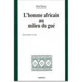 L'homme africain au milieu du gué : entre mémoire et avenir - René Bureau