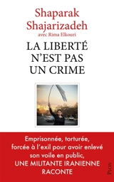 La liberté n'est pas un crime - Shaparak Shajarizadeh