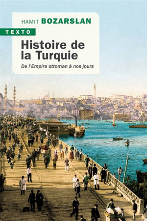 Histoire de la Turquie : de l'Empire ottoman à nos jours - Hamit Bozarslan