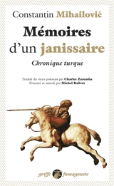 Mémoires d'un janissaire : chronique turque - Konstantin Mihailovic d'Ostrovica