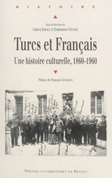 Turcs et Français : une histoire culturelle, 1860-1960