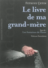 Le livre de ma grand-mère. Les fontaines de Havav - Fethiye Cetin