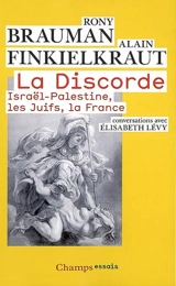 La discorde : Israël-Palestine, les Juifs, la France : conversations avec Elisabeth Lévy - Rony Brauman