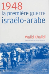 1948, la première guerre israélo-arabe : essai - Walid Khalidi