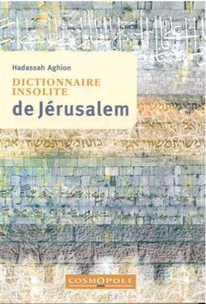 Dictionnaire insolite de Jérusalem - Hadassah Aghion
