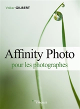 Affinity Photo pour les photographes - Volker Gilbert