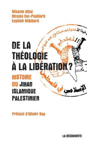 De la théologie à la libération ? : histoire du Jihad islamique palestinien - Wissam Alhaj