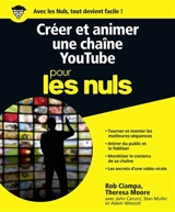 Créer et animer une chaîne YouTube pour les nuls - Rob Ciampa