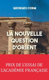 La nouvelle question d'Orient - Georges Corm