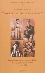 Chroniques de massacres annoncés : les Assyro-Chaldéens d'Iran et du Hakkari face aux ambitions des empires, 1896-1920 - Florence Hellot-Bellier