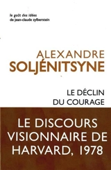 Le déclin du courage : discours de Harvard, juin 1978 - Alexandre Soljenitsyne