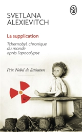 La supplication : Tchernobyl, chronique du monde après l'apocalypse : récit - Svetlana Alexievitch