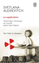 La supplication : Tchernobyl, chronique du monde après l'apocalypse : récit - Svetlana Alexievitch