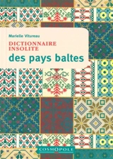 Dictionnaire insolite des pays baltes : Estonie, Lettonie, Lituanie - Marielle Vitureau