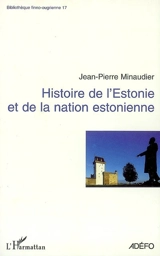 Histoire de l'Estonie et de la nation estonienne - Jean-Pierre Minaudier