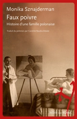 Faux poivre : histoire d'une famille polonaise - Monika Sznajderman