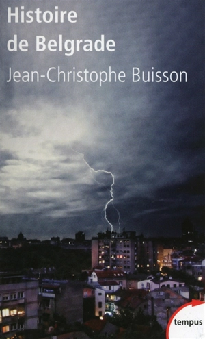 Histoire de Belgrade - Jean-Christophe Buisson