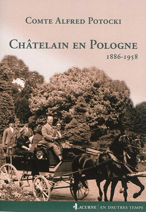 Châtelain en Pologne : 1886-1958 - Alfred Antoni Potocki