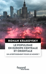 Le populisme en Europe centrale et orientale : un avertissement pour le monde ? - Roman Krakovsky