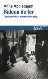 Rideau de fer : l'Europe de l'Est écrasée, 1944-1956 - Anne Applebaum
