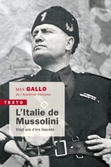 L'Italie de Mussolini : vingt ans d'ère fasciste - Max Gallo