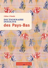 Dictionnaire insolite des Pays-Bas - Céline L'Hostis